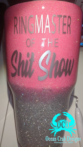 Ringmaster of the Shit Show Tumbler